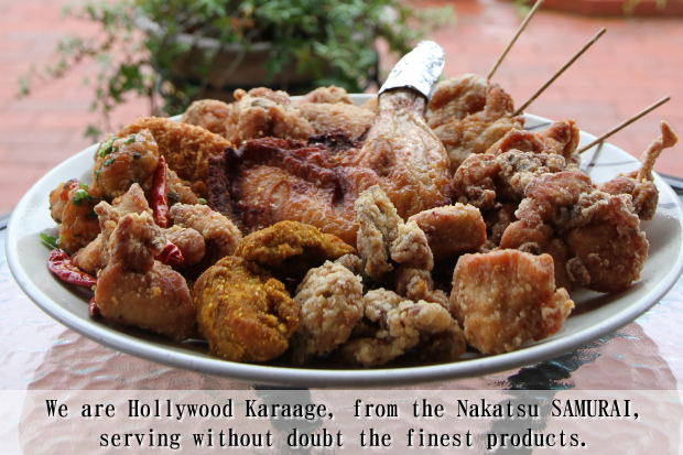 We are Hollywood Karaage, from the Nakatsu SAMURAI, serving without doubt the finest products.